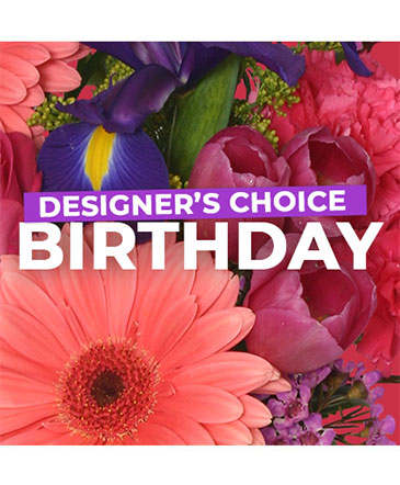 Birthday Florals Designer's Choice in Southfield, MI | Southfield Flowers